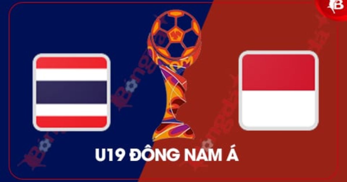 Nhận Định Soi Kèo Bóng Đá U19 Thái Lan Với U19 Indonesia 19h30 Ngày 29/7